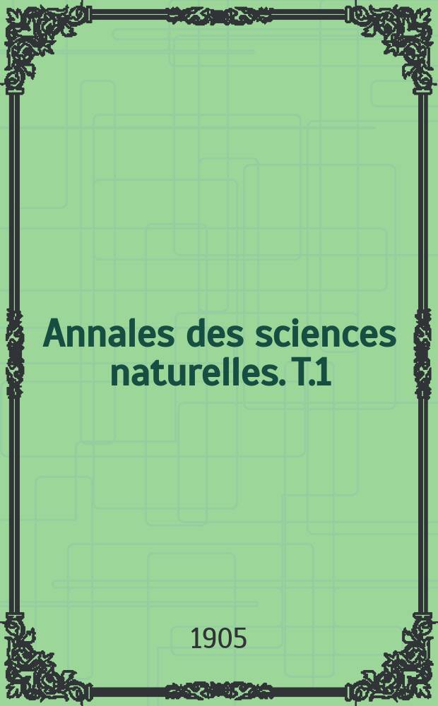 Annales des sciences naturelles. T.1