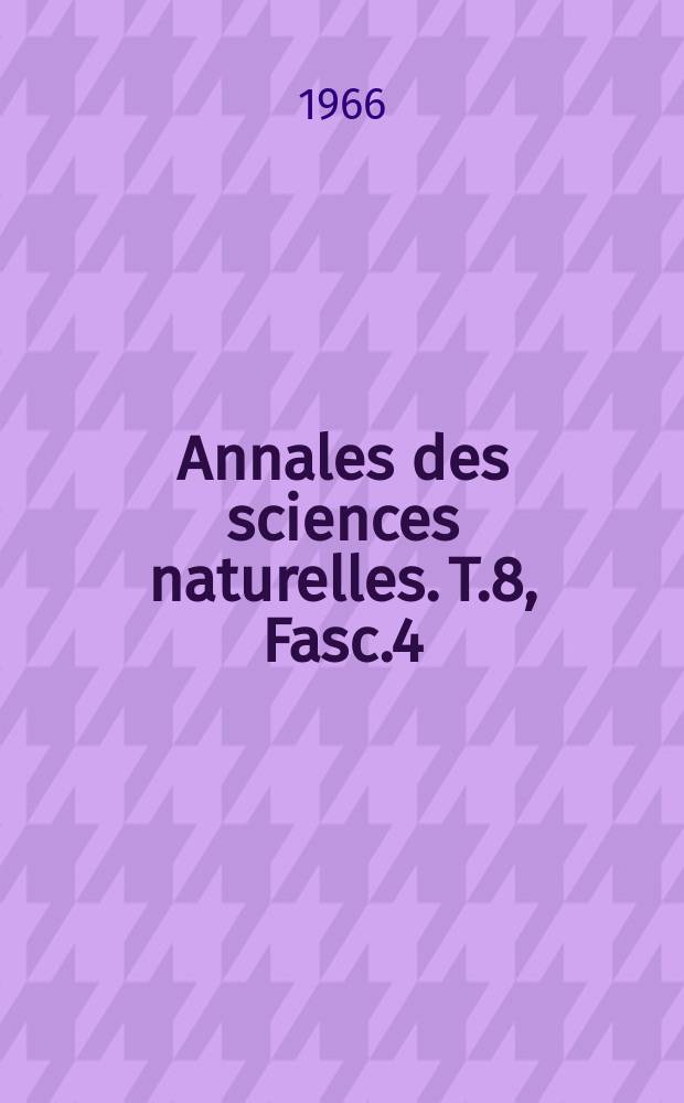 Annales des sciences naturelles. T.8, Fasc.4