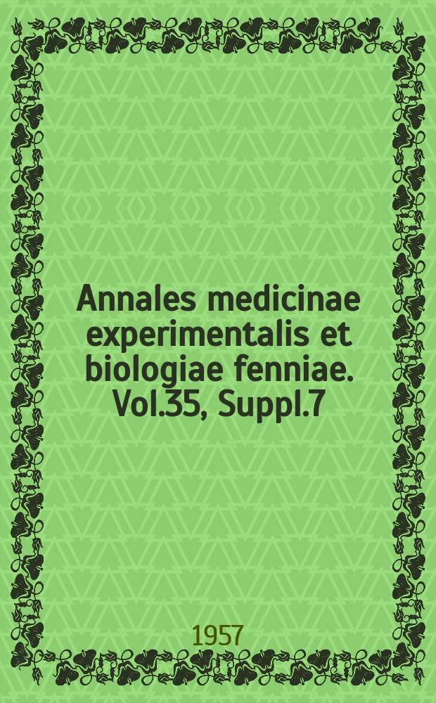 Annales medicinae experimentalis et biologiae fenniae. Vol.35, Suppl.7 : The Effect of operations on the excretion of total 17-hydroxycorticosteroids in elderly patients