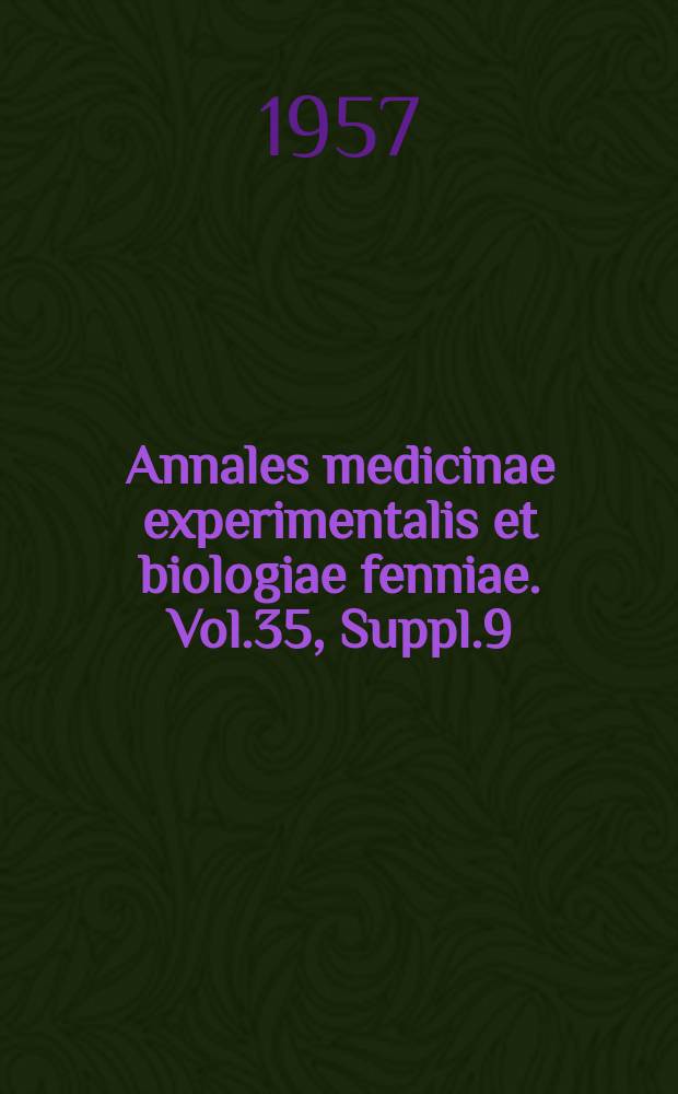 Annales medicinae experimentalis et biologiae fenniae. Vol.35, Suppl.9 : Neurological and physiological studies on distilled and brewed beverages