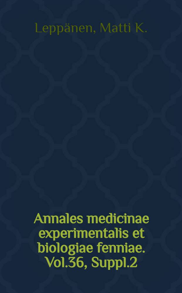 Annales medicinae experimentalis et biologiae fenniae. Vol.36, Suppl.2 : Investigations on Escherichia coli in acute appendicitis and in normal appendices and faeces