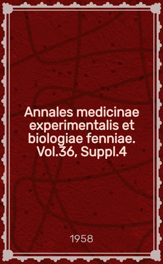 Annales medicinae experimentalis et biologiae fenniae. Vol.36, Suppl.4 : Glucocorticoids and experimental production of gastric ulcerations