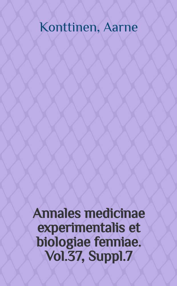 Annales medicinae experimentalis et biologiae fenniae. Vol.37, Suppl.7 : Serum lipids in young men during military service