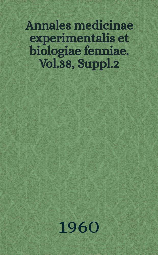 Annales medicinae experimentalis et biologiae fenniae. Vol.38, Suppl.2 : Regeneration of defects in the calvaria