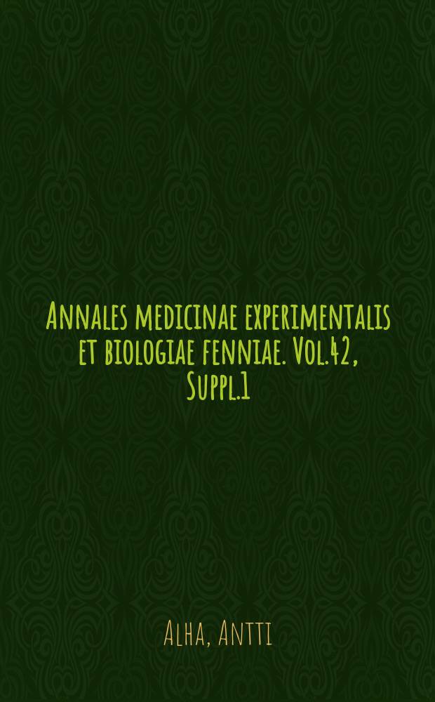 Annales medicinae experimentalis et biologiae fenniae. Vol.42, Suppl.1 : On acute fatal Poisonings in Finland in 1958 and their detection