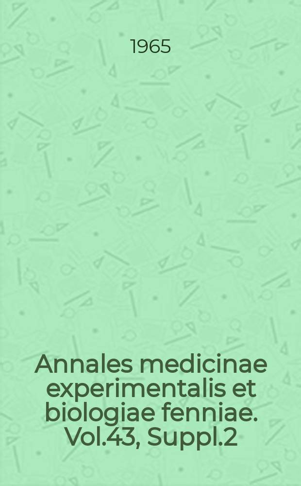 Annales medicinae experimentalis et biologiae fenniae. Vol.43, Suppl.2 : Metabolic Studies on haemorrhagic lipaemia in the rat