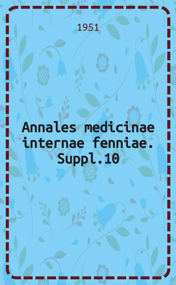 Annales medicinae internae fenniae. Suppl.10 : Dissecting aortic aneurysm