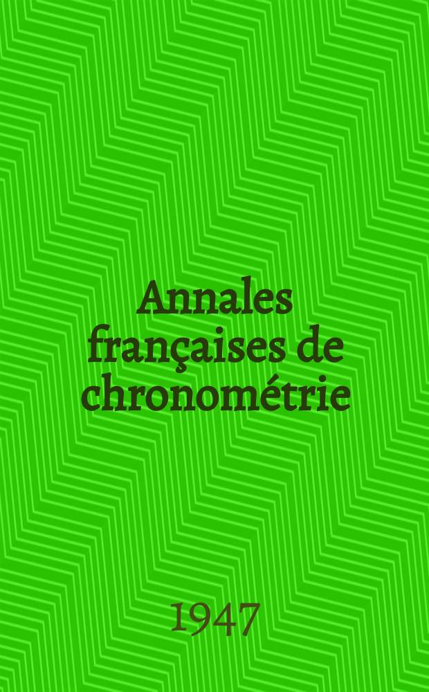 Annales françaises de chronométrie : Organe trimestre de l'Observatoire national de Besançon de l'Institut de chronometrie, de L'Université de Besançon et de la S-té chronométrique de France Publ. sous la dir. de René Baillard et J. Haag. Sér. 2, Année17 1947, T.1, Trimestre4