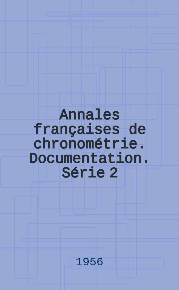 Annales françaises de chronométrie. Documentation. Série 2