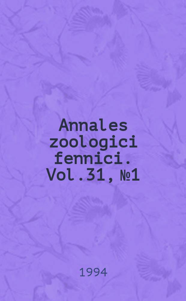Annales zoologici fennici. Vol.31, №1 : Biodiversity in the Fennoscandian boreal forests