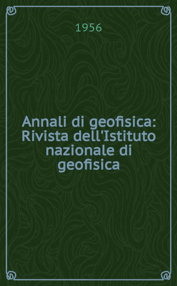 Annali di geofisica : Rivista dell'Istituto nazionale di geofisica