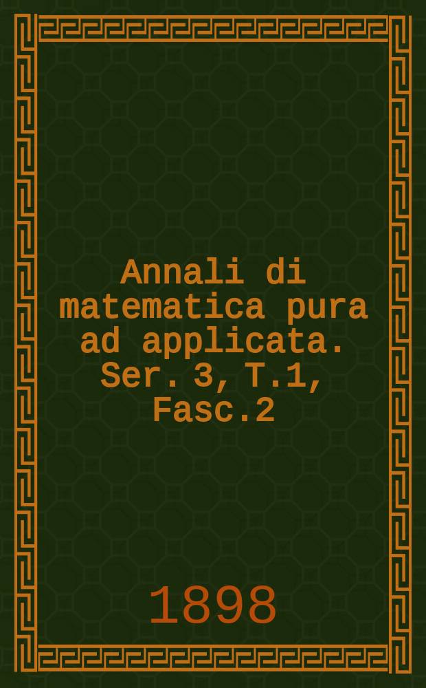 Annali di matematica pura ad applicata. Ser. 3, T.1, Fasc.2