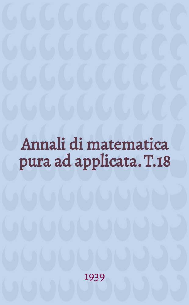 Annali di matematica pura ad applicata. T.18 (T. 90 della raccolta), Fasc.1/2