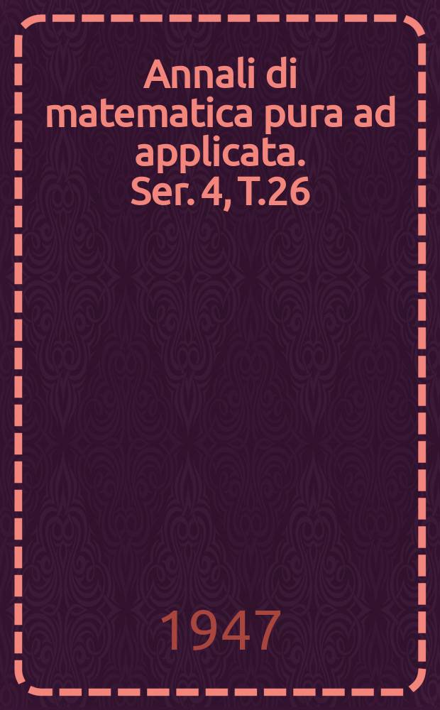 Annali di matematica pura ad applicata. Ser. 4, T.26 (T. 98 della raccolta), Fasc.3/4