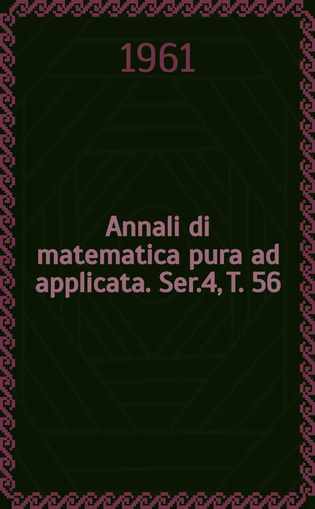 Annali di matematica pura ad applicata. Ser.4, T. 56 (T. 128 della raccolta)