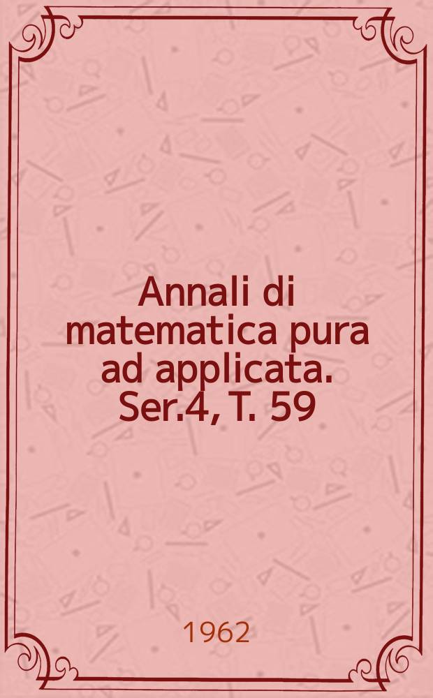 Annali di matematica pura ad applicata. Ser.4, T. 59 (T. 131 della raccolta)