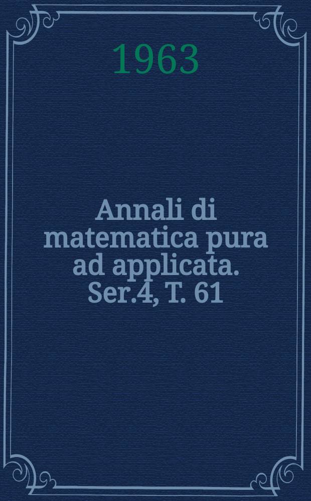 Annali di matematica pura ad applicata. Ser.4, T. 61 (T. 133 della raccolta)