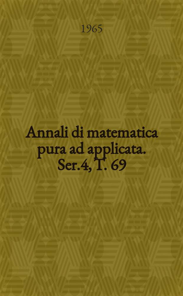 Annali di matematica pura ad applicata. Ser.4, T. 69 (T. 141 della raccolta)