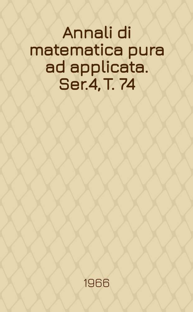 Annali di matematica pura ad applicata. Ser.4, T. 74 (T. 146 della raccolta)