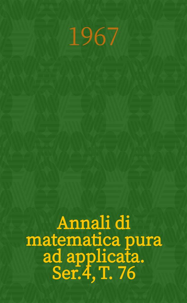 Annali di matematica pura ad applicata. Ser.4, T. 76 (T. 148 della raccolta)