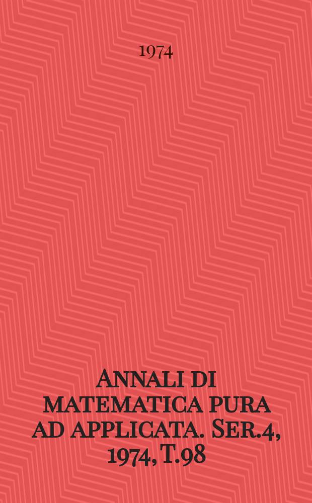 Annali di matematica pura ad applicata. Ser.4, 1974, T.98(170)
