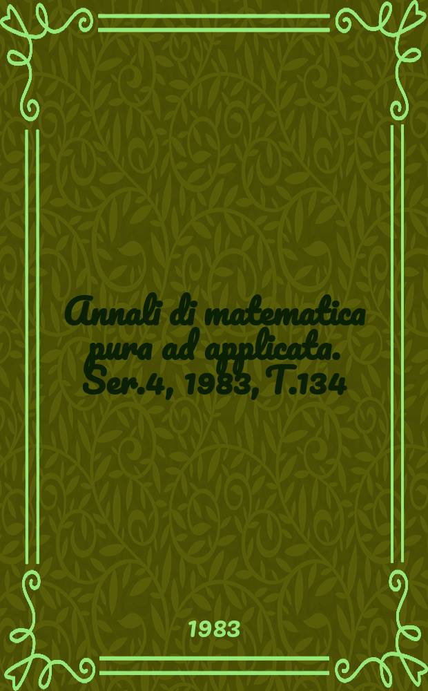 Annali di matematica pura ad applicata. Ser.4, 1983, T.134(206)