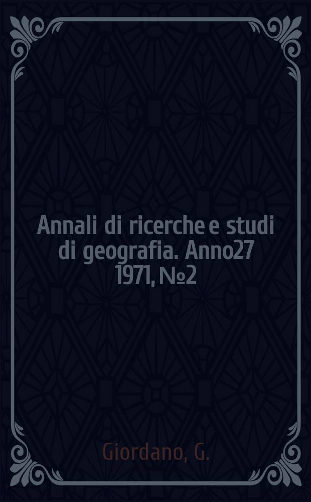 Annali di ricerche e studi di geografia. Anno27 1971, №2 : Roskilde