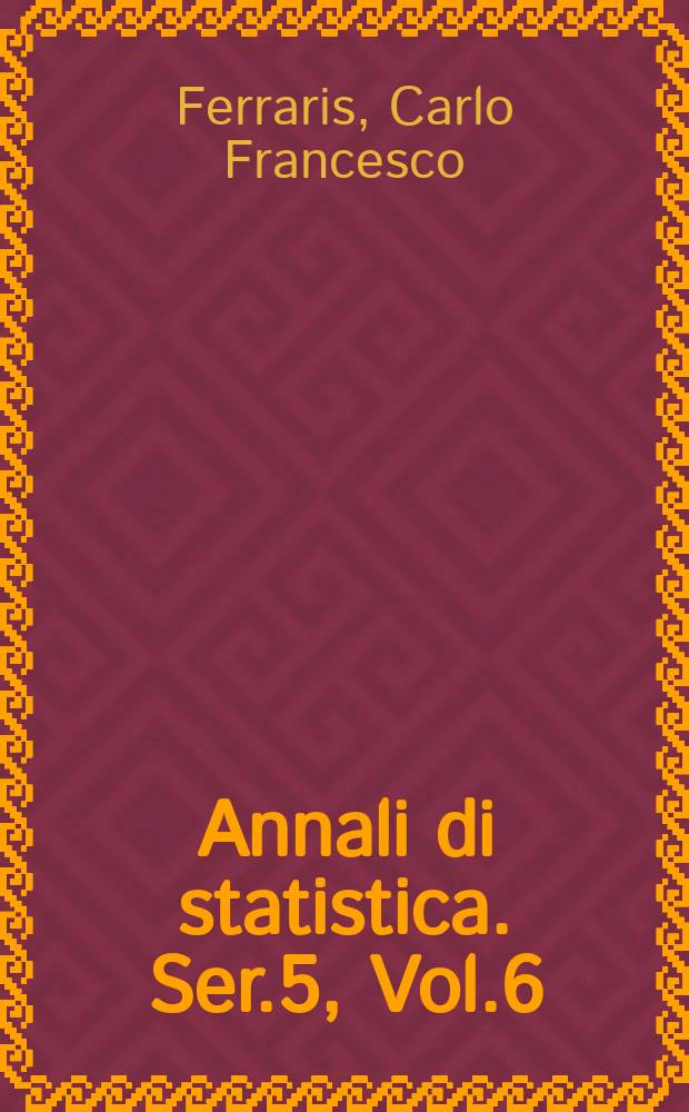 Annali di statistica. Ser.5, Vol.6 : Statistiche delle università e degli istituti superiori