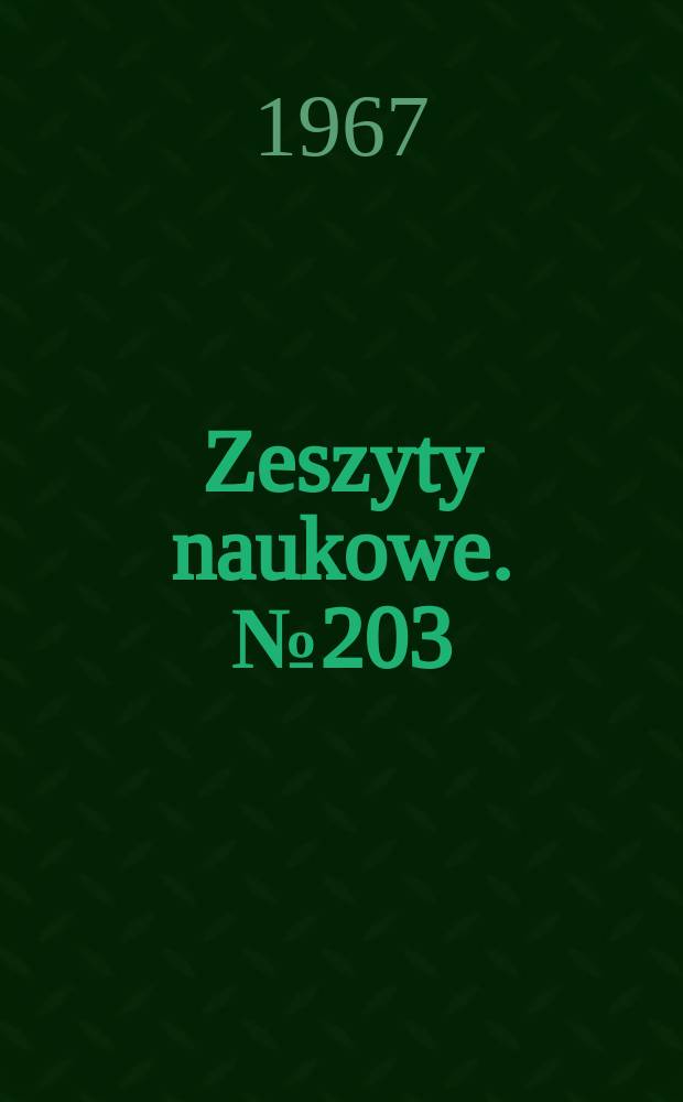 Zeszyty naukowe. №203 : Sesja naukowa w setną rocznicę urodzin Marii Skłodowskiej-Curie 1867-1967