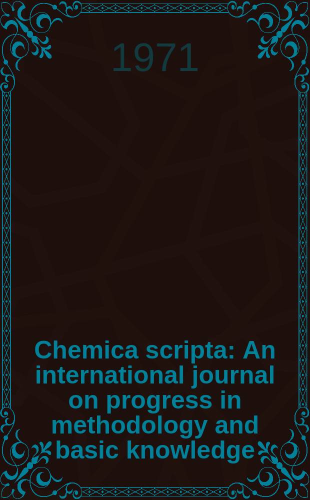 Chemica scripta : An international journal on progress in methodology and basic knowledge