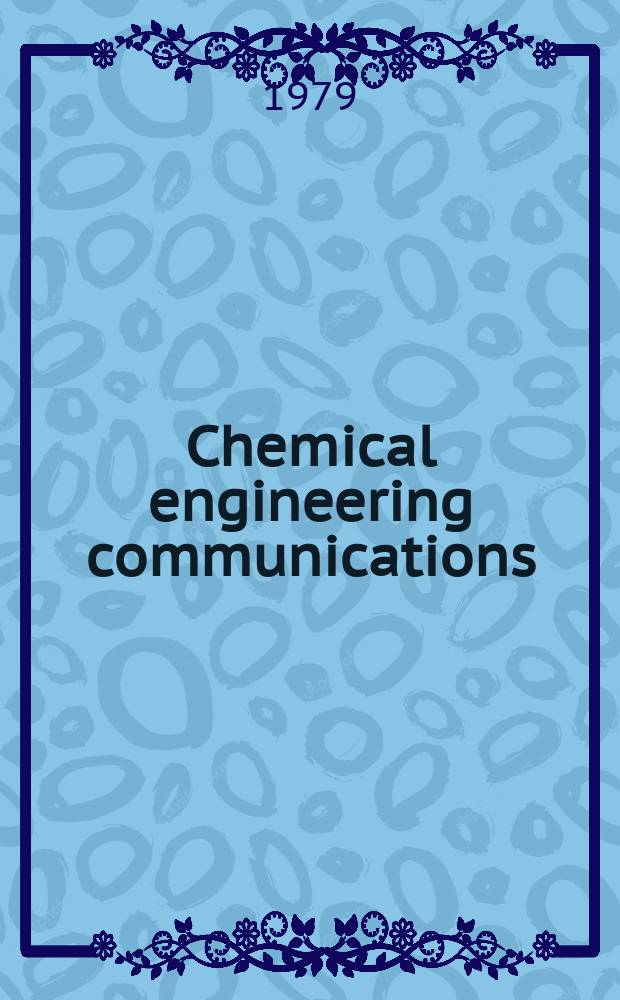 Chemical engineering communications : An intern. j. for communication of research