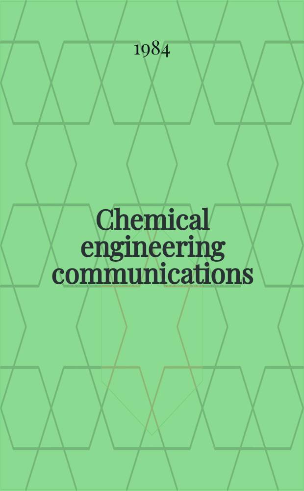 Chemical engineering communications : An intern. j. for communication of research. Vol.30, №3/5 : Merrill, Edward Wilson