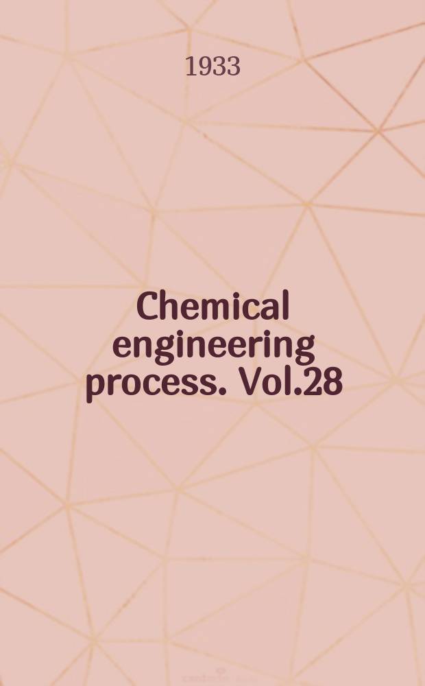 Chemical engineering process. Vol.28 : 1932