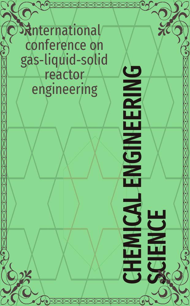 Chemical engineering science : Génie chimique. Vol.52, №21/22 : The Third International conference on gas-liquid-solid reactor engineering...