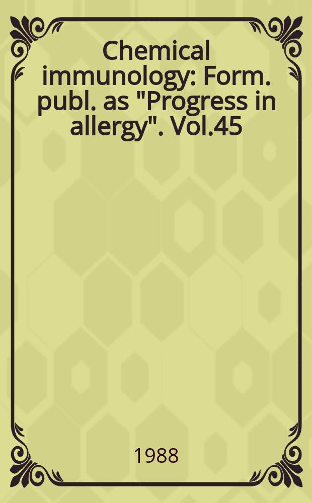 Chemical immunology : [Form. publ. as "Progress in allergy"]. Vol.45 : Monoclonal antibody therapy