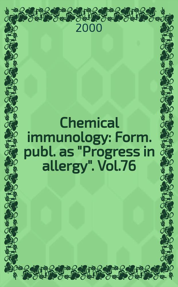 Chemical immunology : [Form. publ. as "Progress in allergy"]. Vol.76 : Human eosinophils