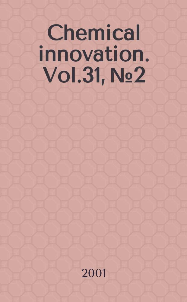 Chemical innovation. Vol.31, №2