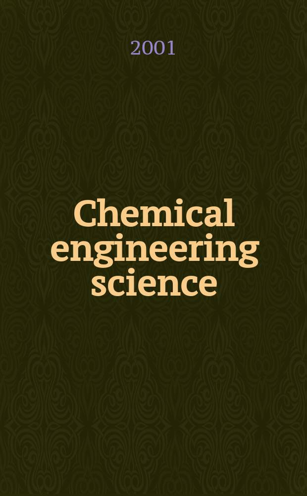 Chemical engineering science : Génie chimique. Vol.56, №15