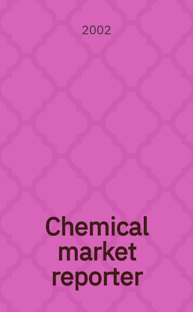 Chemical market reporter : Rep. the business of chemicals since 1871. Vol.261, №3