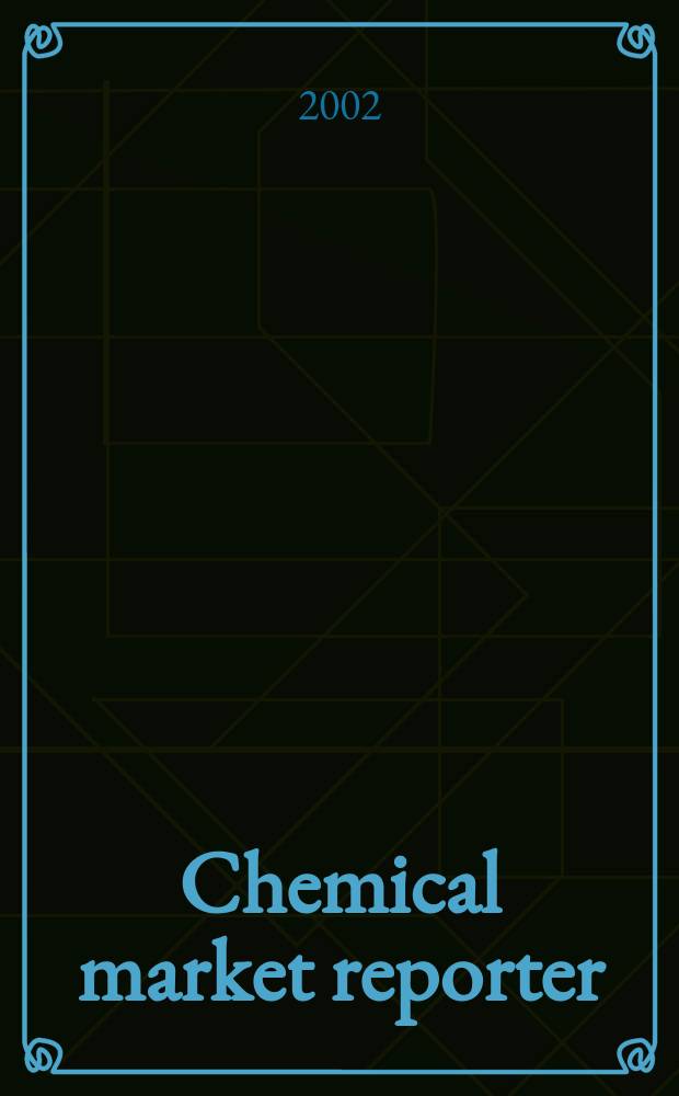 Chemical market reporter : Rep. the business of chemicals since 1871. Vol.261, №7