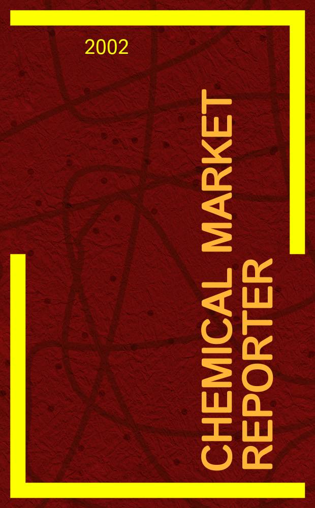 Chemical market reporter : Rep. the business of chemicals since 1871. Vol.262, №1