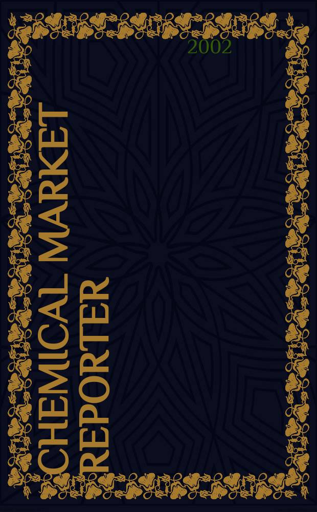 Chemical market reporter : Rep. the business of chemicals since 1871. Vol.262, №5