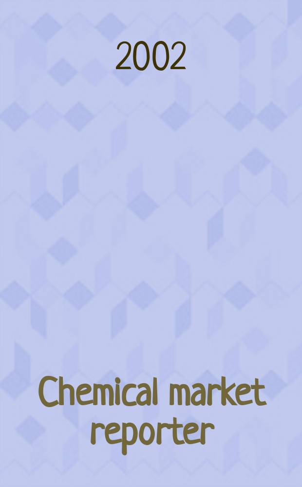 Chemical market reporter : Rep. the business of chemicals since 1871. Vol.262, №7