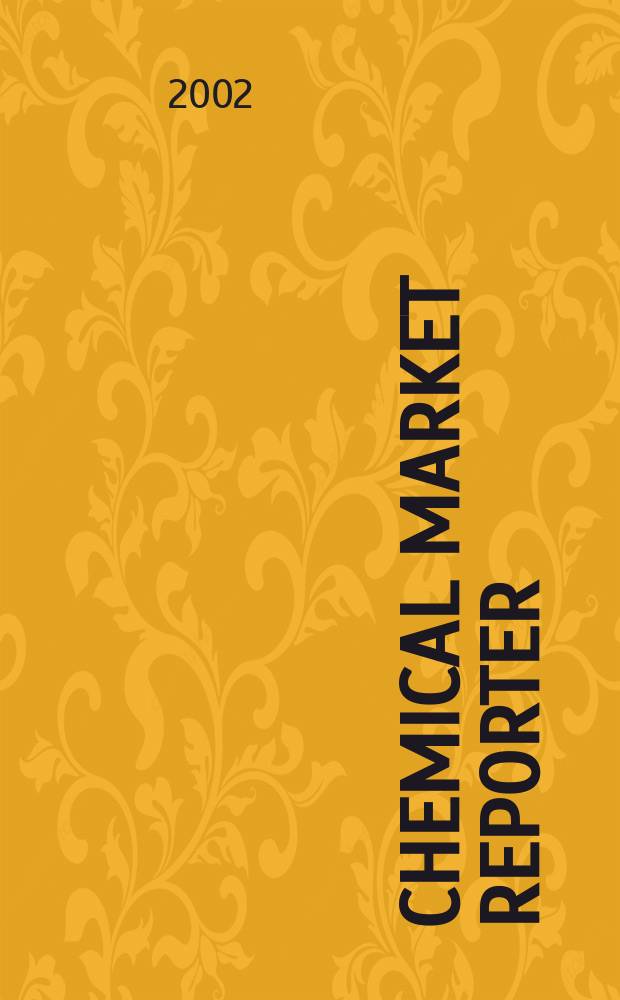 Chemical market reporter : Rep. the business of chemicals since 1871. Vol.262, №13