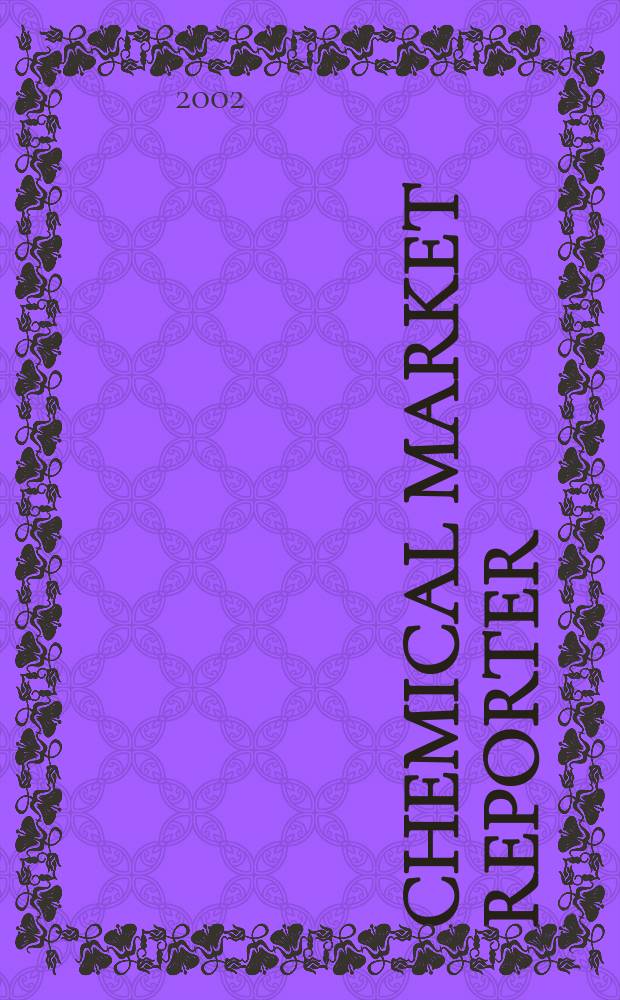Chemical market reporter : Rep. the business of chemicals since 1871. Vol.262, №17
