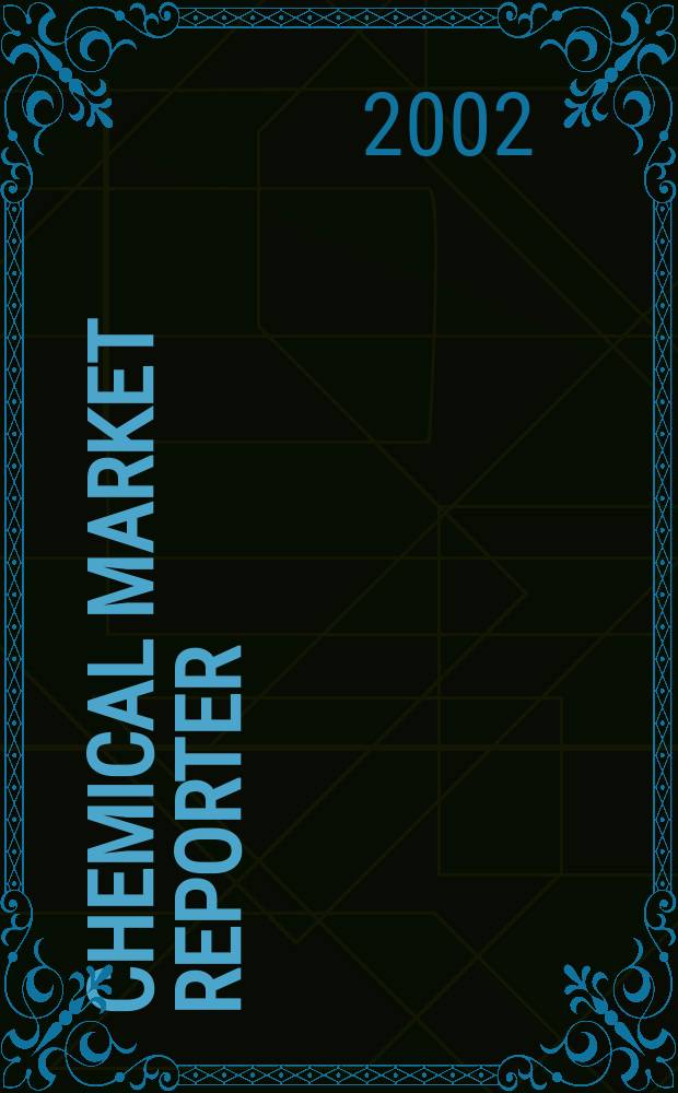 Chemical market reporter : Rep. the business of chemicals since 1871. Vol.262, №19