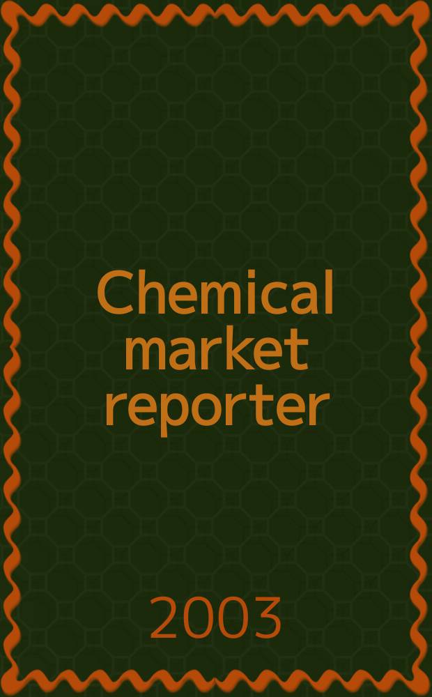 Chemical market reporter : Rep. the business of chemicals since 1871. Vol.263, №2
