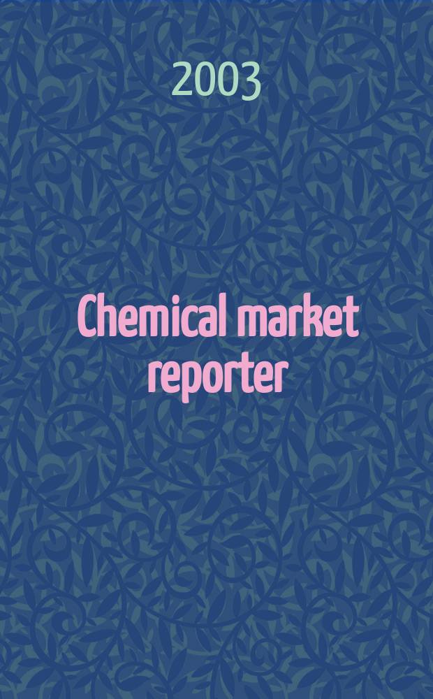 Chemical market reporter : Rep. the business of chemicals since 1871. Vol.263, №9