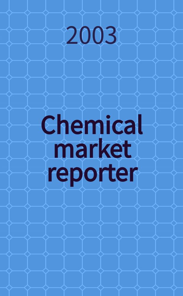 Chemical market reporter : Rep. the business of chemicals since 1871. Vol.263, №15