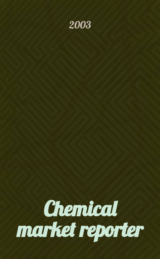 Chemical market reporter : Rep. the business of chemicals since 1871. Vol.263, №18